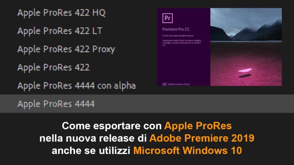 Come esportare in Apple ProRes con Adobe Premiere 2019 anche se utilizzi Windows 10