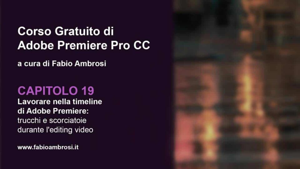 Lavorare nella timeline di Adobe Premiere: trucchi e scorciatoie utili