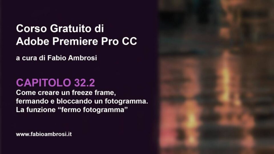 come creare freeze frame fermando e bloccando un fotogramma.