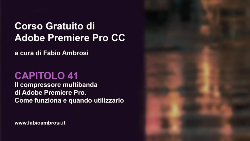 Il compressore multibanda di Adobe Premiere Pro: cos'è e come utilizzarlo al meglio