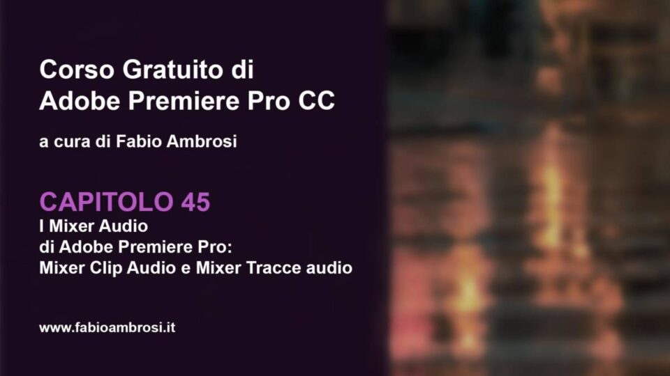 Come usare i Mixer Audio di Adobe Premiere Pro