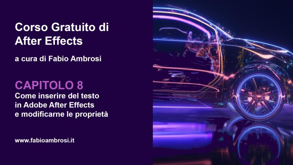 Come inserire del testo in Adobe After Effects e modificarne le proprietà