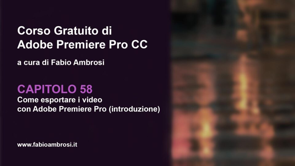 Come esportare i video in Adobe Premiere Pro (introduzione)