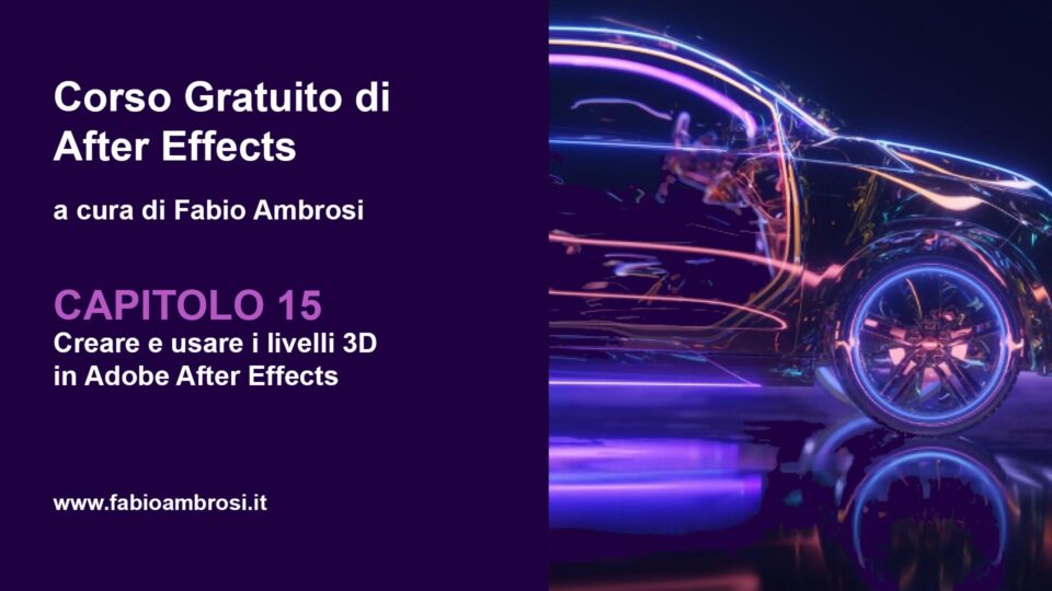 Come creare e utilizzare i livelli 3d in Adobe After Effects