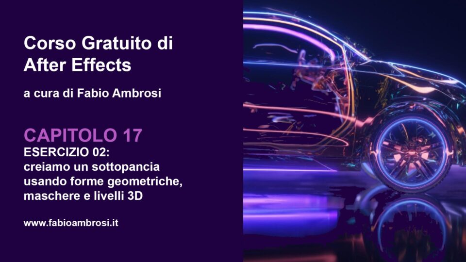 ESERCIZIO 02: Creiamo un sottopancia con After Effects usando maschere di livello, forme geometriche, animazioni e livelli 3d