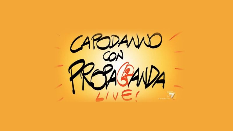 Propaganda LIVE in onda la notte di capodanno su La7