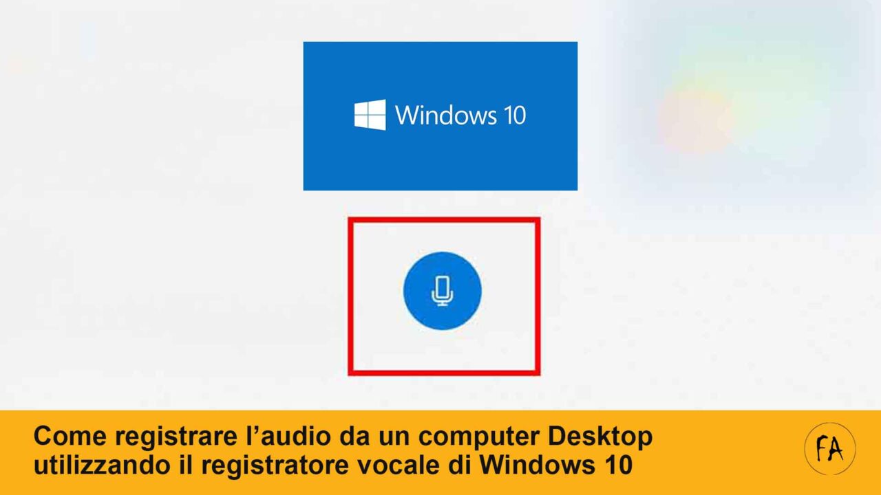 Come registrare un audio con Windows 10 senza installare altri software