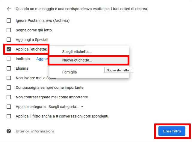 Filtare la posta in Gmail: STEP 5 - Creare azione se il filtro trova corrispondenza Filtare la posta in Gmail: STEP 5 - Creare azione se il filtro trova corrispondenza