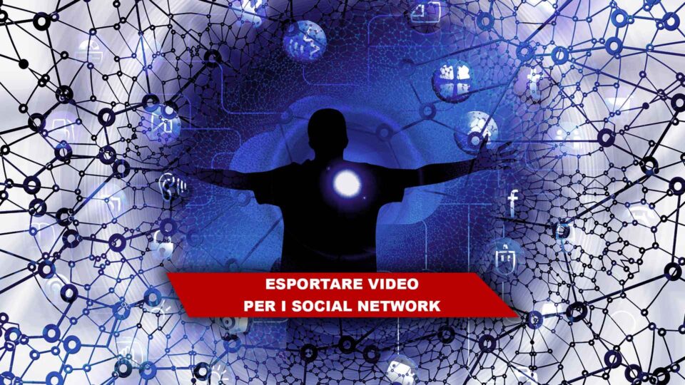 Come esportare video per i social network?