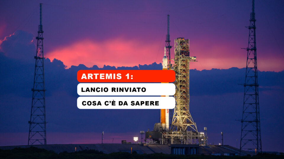 Artemis 1: qual è lo scopo della missione e perché il lancio è stato rinviato?