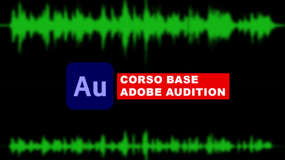 Corso base editing audio con Adobe Audition