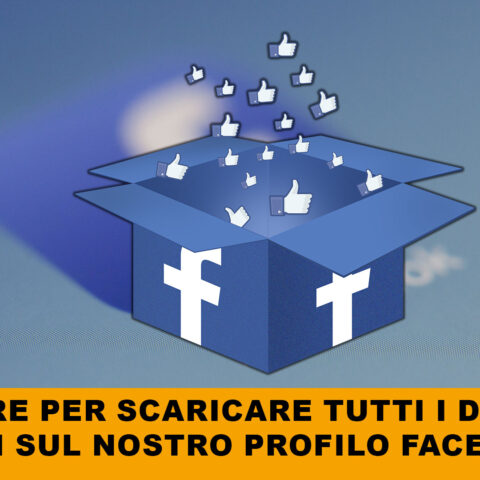 Come fare per scaricare tutti i dati presenti sul nostro profilo Facebook