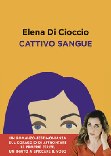 "Cattivo Sangue": Elena di Cioccio racconta il suo essere sieropositiva in un libro in uscita il prossimo 4 aprile 2023