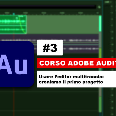 L'editor multitraccia di Adobe Audition