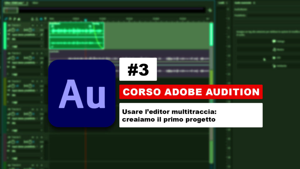 L'editor multitraccia di Adobe Audition