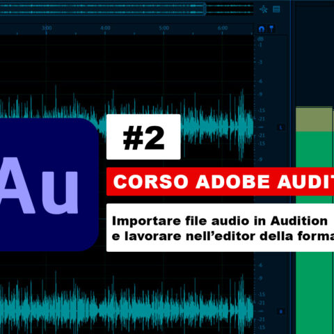 Come importare materiale audio in Adobe Audition